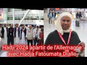 S1.E18 les Procedures pour le Hadj apartir de L'Allemagne. Hadj 2024 avec hadja Fatoumata Diallo. - youtube